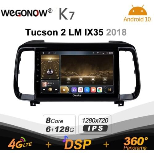 Ownice K7 6G+128G Car Radio for Hyundai Tucson 2 LM IX35 2018 android 10.0 BT 5.0 support Atmosphere Lamp 360 4G LTE 1280*720