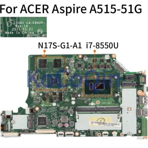 Laptop Motherboard For ACER Aspire A515-51 A515-51G I7-8550U Notebook Mainboard LA-E892P SR3LC N17S-G1-A1 DDR4