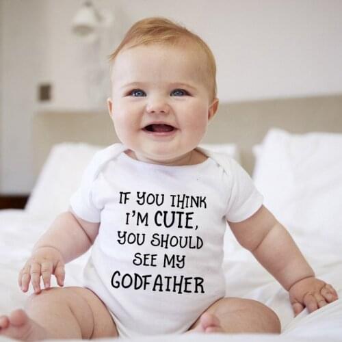 If You Think I'm Cute You Should See My Godfather Funny Baby Bodysuit Cotton Body Baby Boys Girls Onesies Rompers Summer Outfits