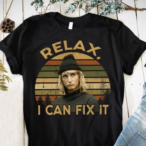 Relax I Can Fix It T Shirts Jeff Spicoli Fast Times at Ridgemont High Love(1)
