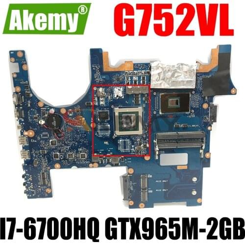 AKEMY G752VY Laptop Motherboard For ASUS ROG G752VL G752VT Original Mainboard HM170 I7-6700HQ GTX965M-2GB