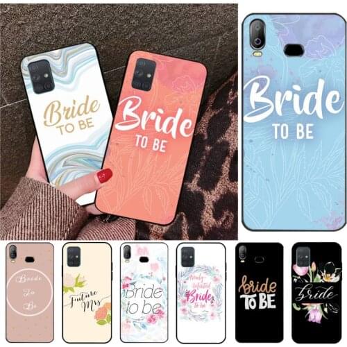 HPCHCJHM bride to be Coque Shell Phone Case For Samsung Galaxy A01 A11 A31 A81 A10 A20 A30 A40 A50 A70 A80 A71 A91 A51