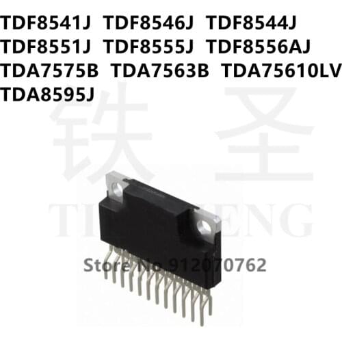 10PCS TDF8541J TDF8546J TDF8544J TDF8551J TDF8555J TDF8556AJ TDA7575B TDA7563B TDA75610LV TDA8595J ZIP