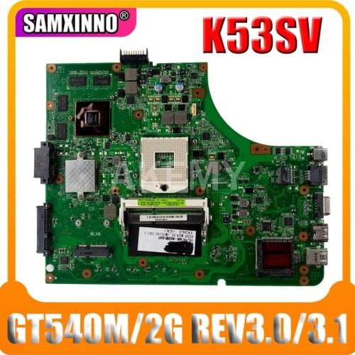 K53SV motherboard 3.0/3.1 For Asus K53SV P53S K53SC K53SJ K53S X53S K53SM laptop motherboard GT540M/2G GPU video card