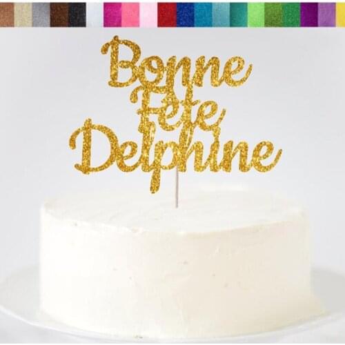 Custom Bonne Fête glitter Cake Topper,French Happy Birthday Topper,Personalized Bonne Fête Cake Topper,French Birthday Topper