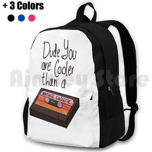 Dude You Are Cooler Than A ... Outdoor Hiking Backpack Waterproof Camping Travel Be More Chill Michael Mell Jeremy Heere
