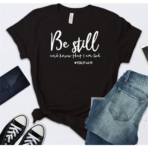 Be Still And Know That I Am God Women Black T-shirt Girl Religious Christian Casual Summer Faith Bible Verse Clothes