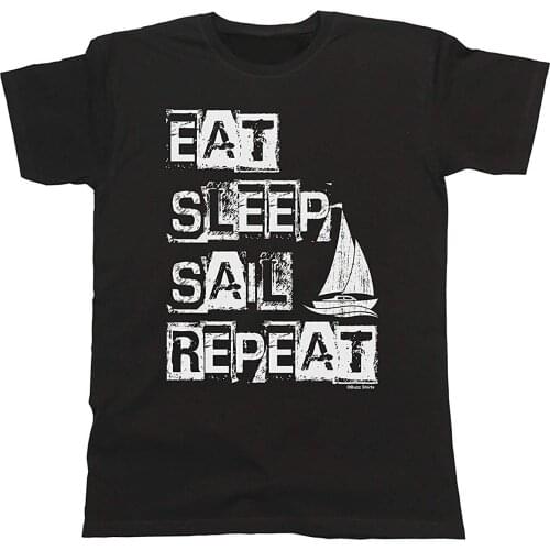 Print Eat Sleep Sail Repeat Sailing T-Shirt Mens Unisex Fit 2019 New Short Sleeve Cotton Casual Men Slim Fit Custom T-Shirt