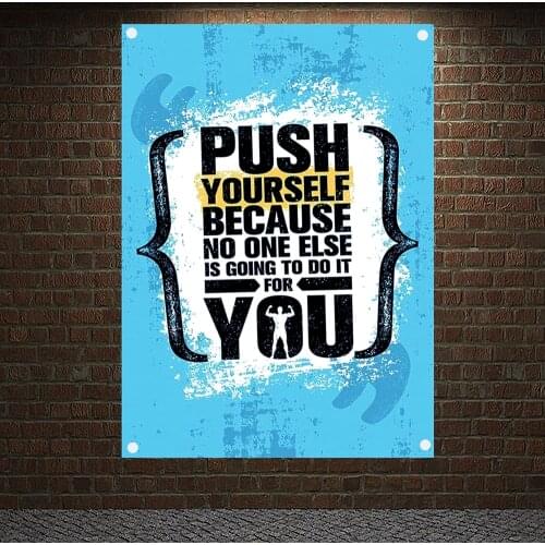 PUSH YOURSELF BECAUSE NO ONE ELSE IS GUING TO DO IT YOU Inspirational Workout Banners Flags Wall Art Decor For Living Room Gym