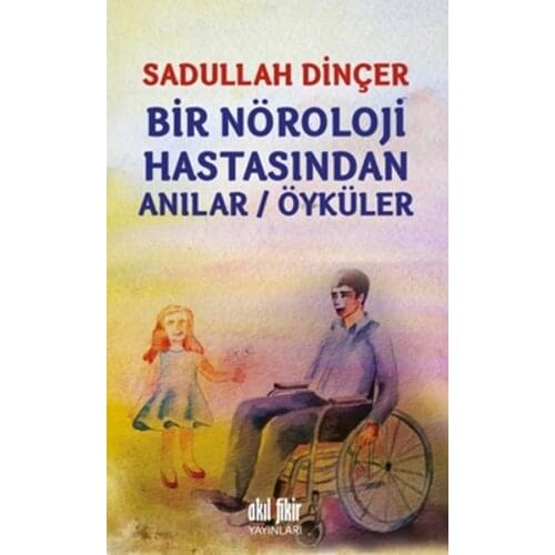A Neurology Hastasından Memories-Stories Sadullah Dinçer Mind Idea Broadcasts