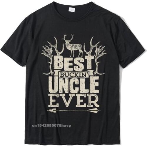 Best Buckin Uncle Ever T Shirt Hunting Hunter Bucking Gift T-Shirt Cotton Tops Shirt For Men Leisure T Shirts Design Graphic