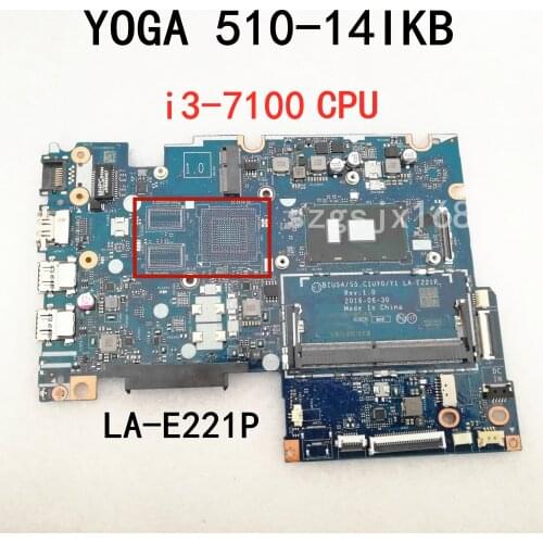 For lenovo Yoga 510-14IKB laptop motherboard I3-7100U CPU DDR4 BIUS4 / S5 CIUY0 / Y1 LA-E221P comprehensive test