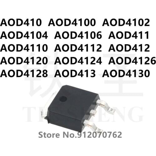 10PCS AOD410 AOD4100 AOD4102 AOD4104 AOD4106 AOD411 AOD4110 AOD4112 AOD412 AOD4120 AOD4124 AOD4126 AOD4128 AOD413 AOD4130 TO-252