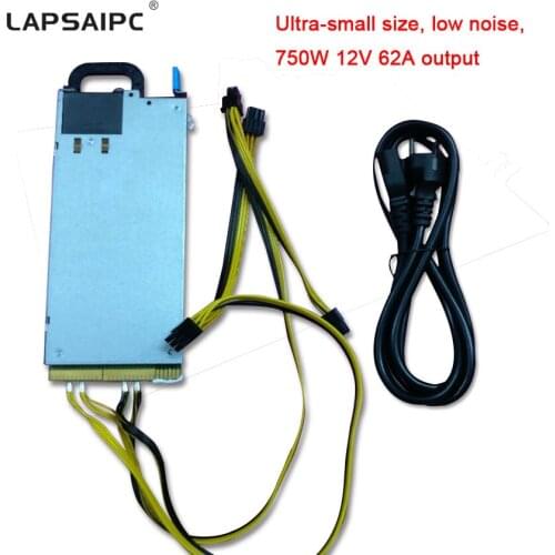 Lapsaipc power supply 750W 12V 62A output ultra-small size low noise power miner for BTC LTC miners Including 4PICE 6P connector