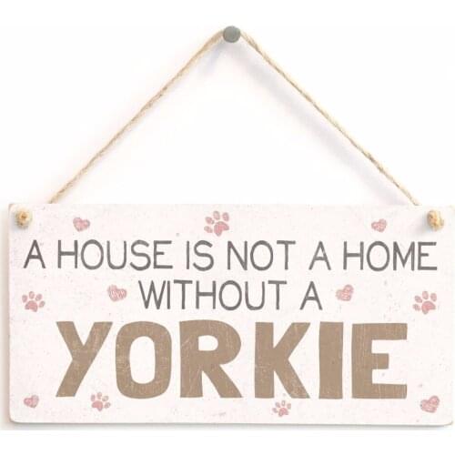 Meijiafei A House Is Not A Home Without A Yorkie (Yorkshire Terrier) - Sweet Sign Dog Sign /Plaque 10"x5"