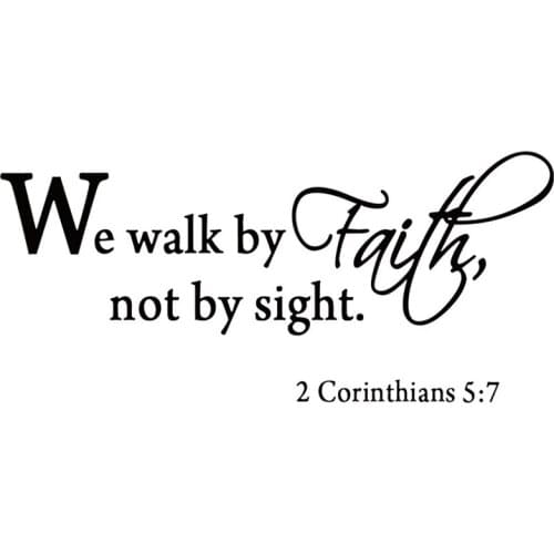 We Walk by Faith Not by Sight 2 Corinthians 5:7 Wall Decal Quote Bible Religious Scripture Wall Art Sticker