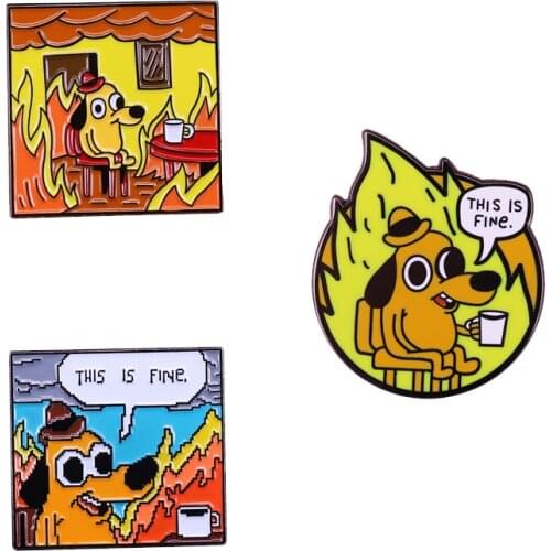 This Is Fine - Funny Dog Meme Pin Badge