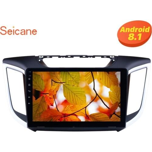 Seicane Android 8.1 10.1"" For 2014 2015 Hyundai IX25 2Din Car Radio Audio GPS Navi Stereo Head Unit Multimedia Player