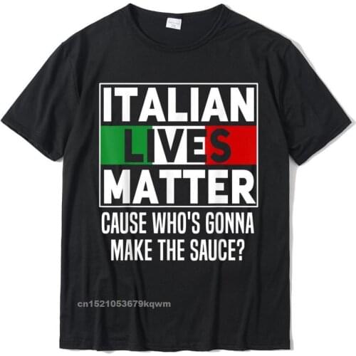 Funny Italian Lives Matter Cook Novelty Gift Italy Flag T-Shirt Tops & Tees Company Funny Cotton Man Top T-Shirts Slim Fit