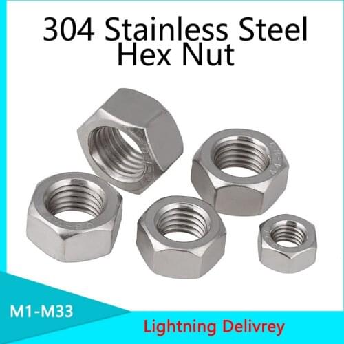 304/316 Stainless Steel Hex Nut Metric Thread M1 M1.2 M2 M2.5 M3 M4 M5 M6 M8 M10 M12 M14 M16 M18 M22 M24 M27 M30 M33 1/200 Pcs