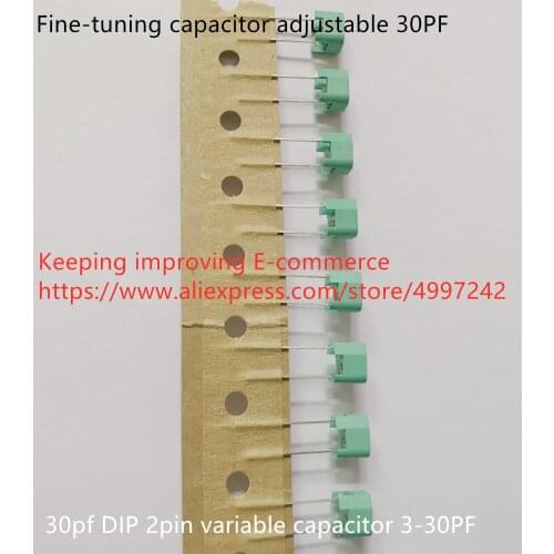 Original new 100% fine-tuning capacitor adjustable 30PF DIP 2pin variable capacitor 3-30PF (Inductor)