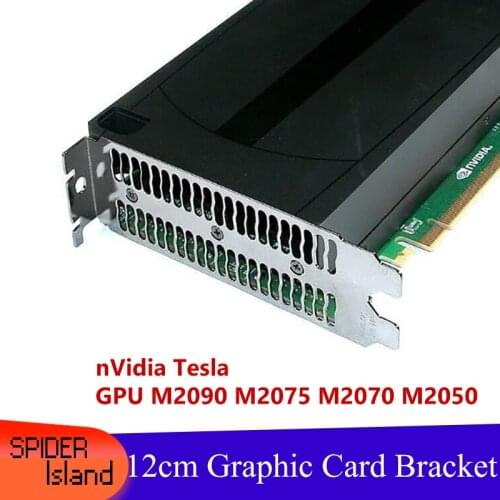 Full 12CM 2U Profile Expansion Slot Bracket for nVidia Tesla GPU M2090 M2075 M2070 M2050 card Graphic card Bracket
