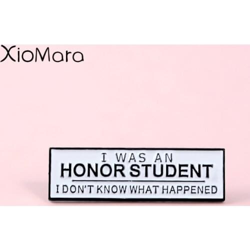 I was an honor student Enamel Pin Text Tag Comics Jewelry Badge Brooches Shirt Backpack Old-school Lapel Pin For Graduation Gift