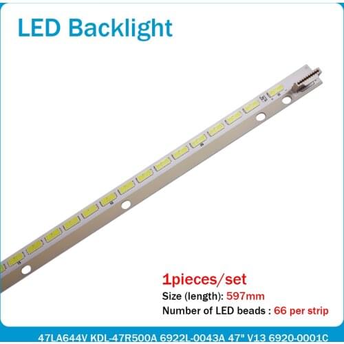 New 66LED 597MM LED backlight strip for LG 47LA644V KDL-47R500A 6922L-0043A 47" V13 6920-0001C 6916L1009A 6916L1009B LC470EUN