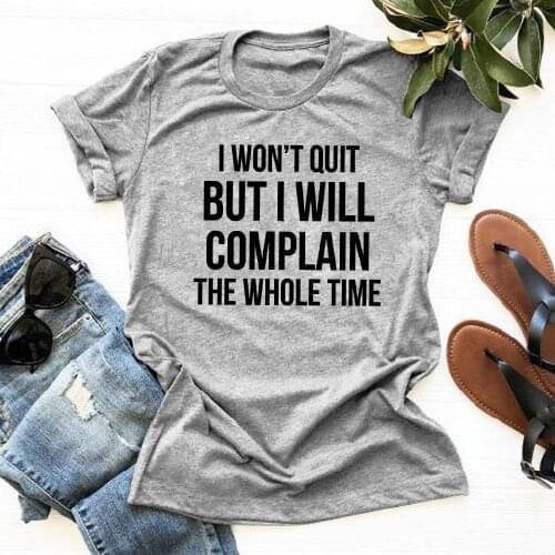 I Won't Quit But I Will Complain The Whole Time T-shirt Funny Women Running Workout Tshirt Casual Summer Slogan Exercise Tee Top
