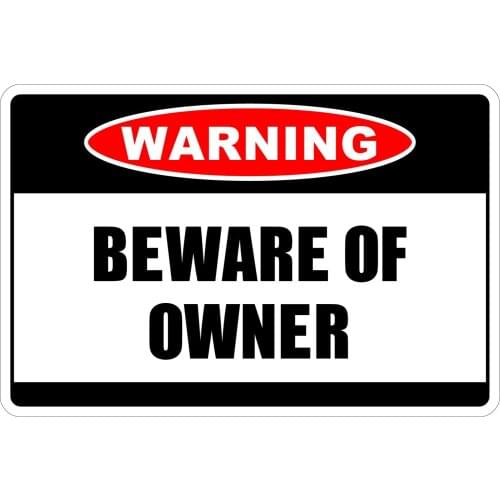 StickerPirate Beware of Owner Warning 8" x 12" Funny Metal Novelty Sign Aluminum NS 2017