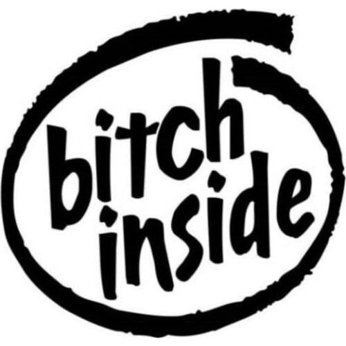 13cm*13cm Bitch Inside Auto Car Vinyl Decal Sticker