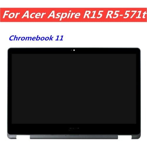 ACER ASPIRE CHROMEBOOK 11 R15 R5-571 R5-571T R5-571TG LCD TOUCH SCREEN DISPLAY ASSEMBLY WITH BEZEL 15.6" FHD
