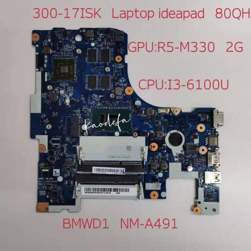 For Lenovo Ideapad 300-17ISK Mainboard Motherboard CPU:I3-6100U SR2EU GPU R5-M330 2GB NM-A491 FRU5B20K61878 100% Test OK
