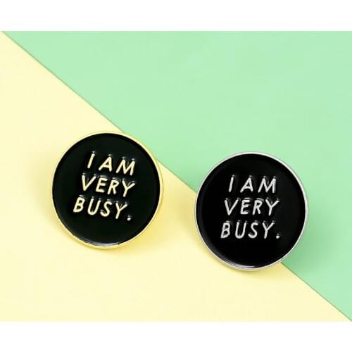 Round Black Enamel Lapel Punk Pins Fashion Banner Brooches Badges I AM VERY BUSY Pins Wholesale Jewelry Gifts For Friends