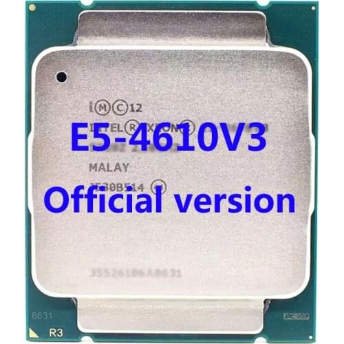 E5-4610V3 Official Verasion Intel Xeon CPU Processor 2.4Ghz 6-Core 15M 3TPD 95W FCLGA2011-3 For X99 Motherboard