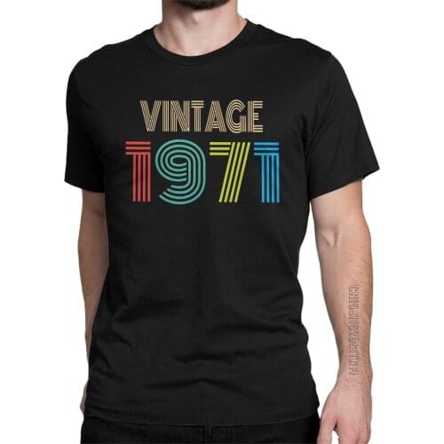 Mens T-Shirts 1971 Vintage Birthday UNISEX Gift Fashion Cotton Tees Classic Short Sleeve T Shirts Crewneck Clothing Printing