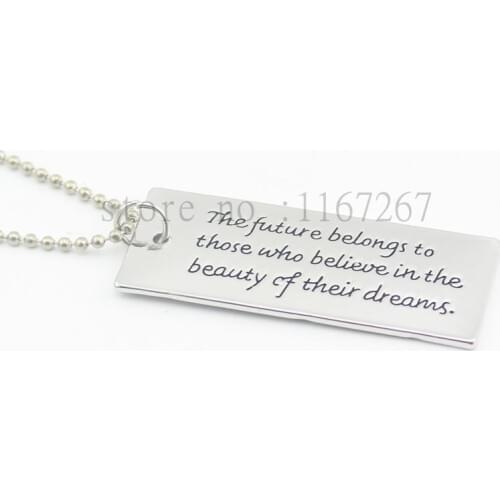 2016 Fashion "The future belongs to those who believe in the beauty of their dreams" necklace Personalized Graduation Gift