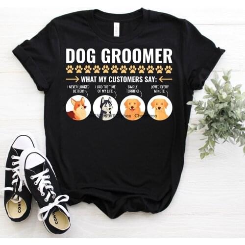 What My Customers SaysGroomer Cute Dogs T Shirt Groomers Grooming Puppies Puppy Pet Lover Daycare Stylist Salon Spa Worker