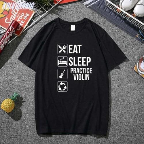Eat Sleep Practice Violin Repeat Funny Music Gift Graphic T Shirt For Men Cotton Short Sleeve O-Neck Harajuku T-Shirts