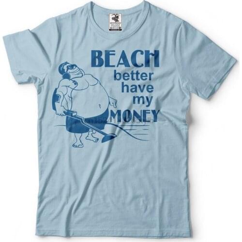Beach better have my Money Funny T-shirt Treasure Hunter Metal detector Tee