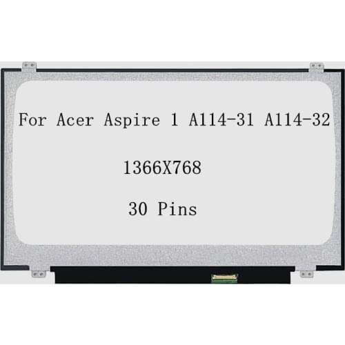 14.0" Laptop LCD Screen For Acer Aspire 1 A114-31 A114-32 30 Pins HD 1366X768 displat matrix panel replacement