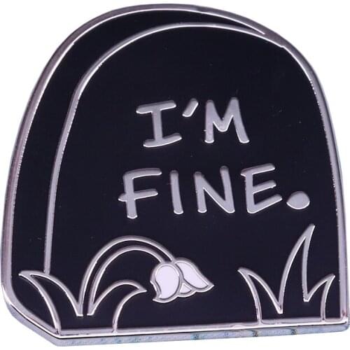 I'm fine tombstone pins flower death brooch goth morbid sarcastic gift