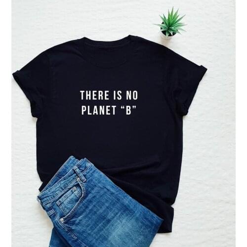 Skuggnas New Arrival There Is No Planet B T-shirt Statement Tee Stylish Fashion t shirt Funny Gift Tee Short Sleeve Fashion Tops