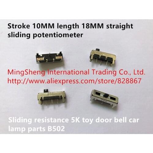 Original new 100% stroke 10MM length 18MM straight sliding potentiometer sliding resistance 5K toy door bell lamp parts SWITCH