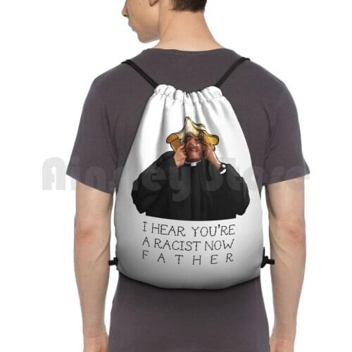 Father Ted-I Hear You'Re A Racist Now Backpack Drawstring Bag Riding Climbing Gym Bag I Hear Youre A Racist Now Father