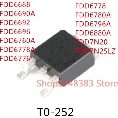 10PCS FDD6688 FDD6690A FDD6692 FDD6696 FDD6760A FDD6778A FDD6776 FDD6780A FDD6796A FDD6880A FDD7N20 FDD7N25LZ FDD7N60NZ TO-252