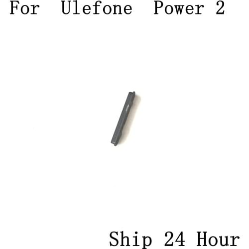 Ulefone Power 2 Used Volume Voice Button Key For Ulefone Power 2 Repair Fixing Part Replacement Free Shipping