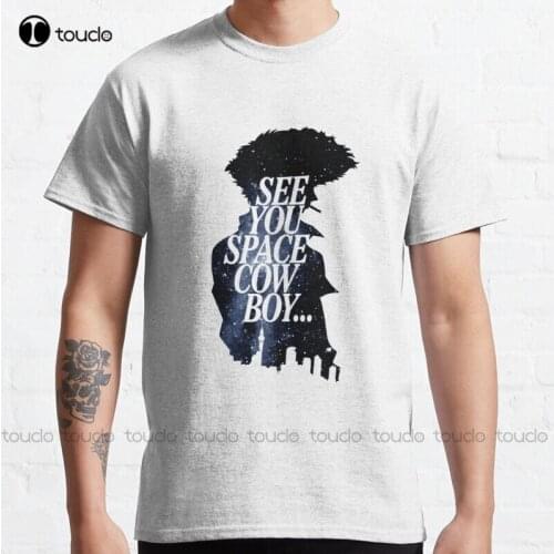 New See You Spacecowboy Classic T-Shirt Gym Shirts For Women men s-5xl men white tshirt Unisex