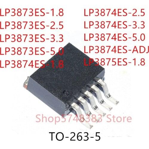10PCS LP3873ES-1.8 LP3873ES-2.5 LP3873ES-3.3 LP3873ES-5.0 LP3874ES-1.8 LP3874ES-2.5 LP3874ES-5.0 LP3874ES-ADJ LP3874ES-3.3 TO263