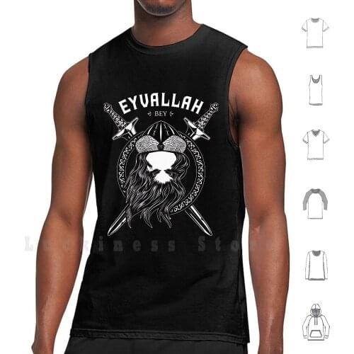 Eyvallah Bey ( Ertugrul ) tank tops vest 100% Cotton Turkish Arabic Muslim Islam Turkey Istanbul Viking Sword Beard
